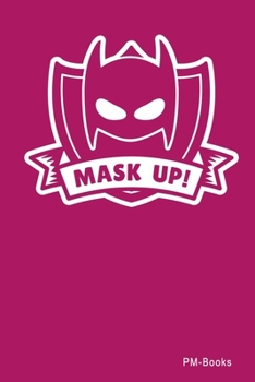 Paperback Mask Up: Blanko A5 Notizbuch oder Heft f?r Sch?ler, Studenten und Erwachsene Book