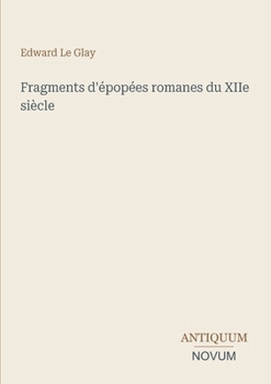 Paperback Fragments d'épopées romanes du XIIe siècle [French] Book