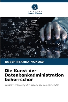 Paperback Die Kunst der Datenbankadministration beherrschen [German] Book