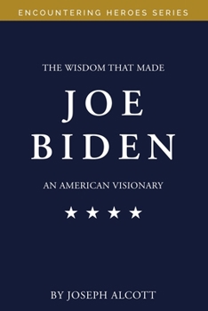 Paperback The Wisdom That Made Joe Biden an American Visionary Book