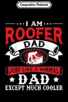 Paperback Composition Notebook: Mens Proud Roofer Dad Father's Day Funny Roofing Gifts Journal/Notebook Blank Lined Ruled 6x9 100 Pages Book