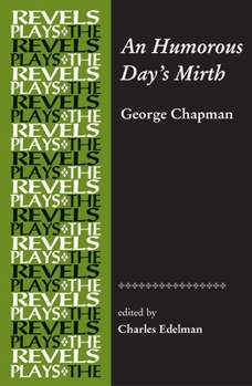 Paperback An Humorous Day's Mirth: By George Chapman Book