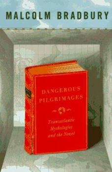 Hardcover Dangerous Pilgrimages: Trans-Atlantic Mythologies and the Novel Book