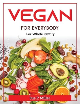 Paperback Vegan for Everybody: For Whole Family Book