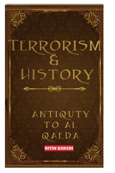 Paperback Terrorism & History: Antiquty to Al Qaeda Book