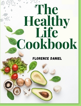 Paperback The Healthy Life Cookbook Book