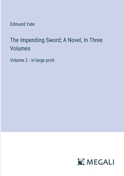 Paperback The Impending Sword; A Novel, In Three Volumes: Volume 2 - in large print Book