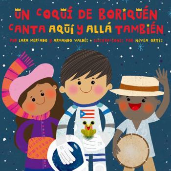 Hardcover Un Coquí de Boriquén Canta Aquí y Allá También (Spanish and English edition) [Spanish] Book
