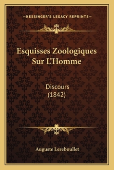 Paperback Esquisses Zoologiques Sur L'Homme: Discours (1842) [French] Book