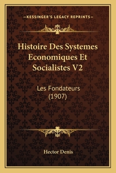 Paperback Histoire Des Systemes Economiques Et Socialistes V2: Les Fondateurs (1907) [French] Book