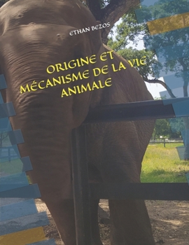 Paperback Origine Et Mécanisme de la Vie Animale [French] Book