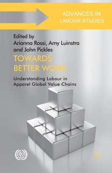 Paperback Towards Better Work: Understanding Labour in Apparel Global Value Chains Book