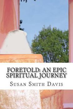 Paperback Foretold: An Epic Spiritual Journey Book