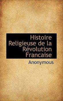 Paperback Histoire Religieuse de La R Volution Francaise Book