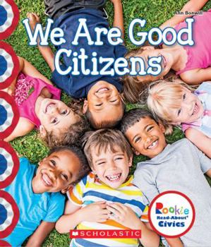 Hardcover We Are Good Citizens (Rookie Read-About Civics) Book