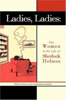 Paperback Ladies, Ladies: The Women in the Life of Sherlock Holmes Book