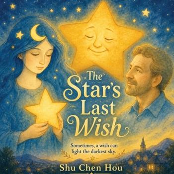 The Star's Last Wish: A Heartwarming Children's Story About Stars, Legacy, and the Light We Leave Behind (Whispers of Wonder)