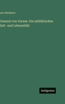 Hardcover General von Versen. Ein militärisches Zeit- und Lebensbild [German] Book