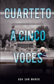 Paperback Cuarteto a cinco voces: ¿Cómo puedes estar con alguien y conocerle tan poco? [Spanish] Book