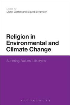 Paperback Religion in Environmental and Climate Change: Suffering, Values, Lifestyles Book