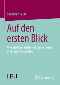 Paperback Auf Den Ersten Blick: Wie Medieninhalte Wahrgenommen Und Rezipiert Werden [German] Book