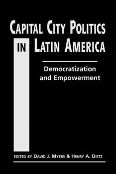 Hardcover Capital City Politics in Latin America: Democratization and Empowerment Book