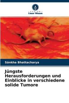 Paperback Jüngste Herausforderungen und Einblicke in verschiedene solide Tumore [German] Book