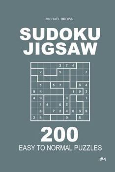 Paperback Sudoku Jigsaw - 200 Easy to Normal Puzzles 9x9 (Volume 4) Book