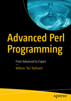 Paperback Advanced Perl Programming: From Advanced to Expert Book