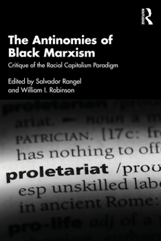 The Antinomies of Black Marxism: Critique of the Racial Capitalism Paradigm