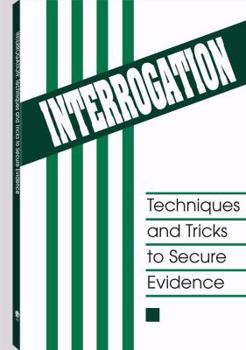 Paperback Interrogation: Techniques and Tricks to Secure Evidence Book