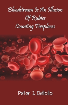 Paperback Bloodstream Is An Illusion Of Rubies Counting Fireplaces Book