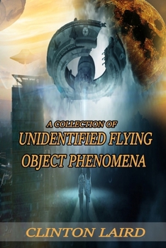 Paperback A Collection of Unidentified Flying Object Phenomena: Revised Edition Book