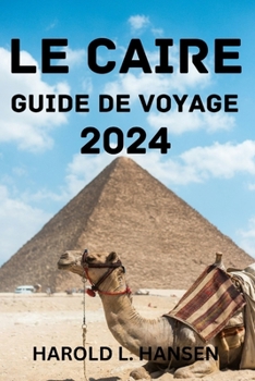 Paperback Le Caire Guide de Voyage 2024. [French] Book