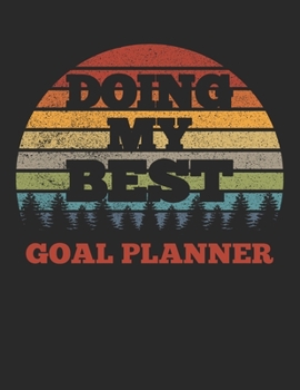 Paperback Doing My Best: Goal Planner and Organizer 8X10" 120 Pages. Book