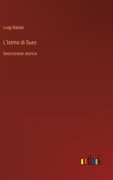 Hardcover L'Istmo di Suez: Descrizione storica [Italian] Book