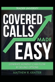 Paperback Covered Calls Made Easy: Generate Monthly Cash Flow by Selling Options Book