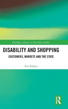 Hardcover Disability and Shopping: Customers, Markets and the State Book
