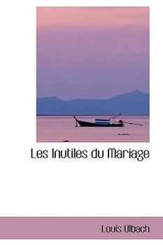 Paperback Les Inutiles Du Mariage Book