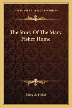 The Story of the Mary Fisher Home