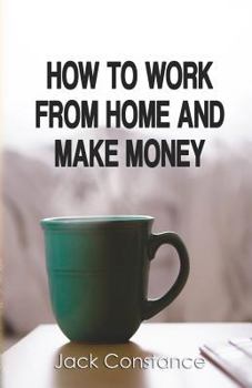 Paperback How To Work From Home And Make Money Book