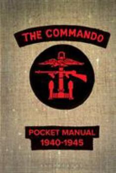 Hardcover The Commando Pocket Manual: 1940-1945 Book