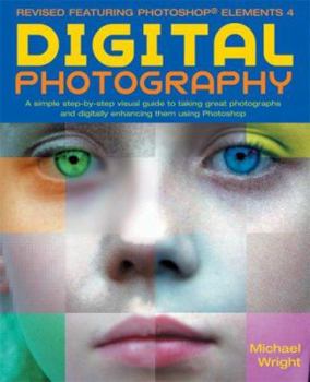 Paperback Digital Photography: A Step-By Step Visual Guide, Now Featuring Photoshop Elements 4 Book