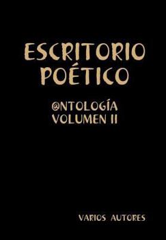 Hardcover Escritorio Poético - @Ntología Volumen II [Spanish] Book