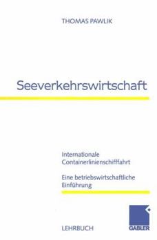 Paperback Seeverkehrswirtschaft: Internationale Containerlinienschifffahrt Eine Betriebswirtschaftliche Einführung [German] Book