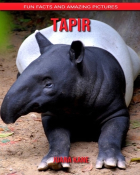 Paperback Tapir: Fun Facts and Amazing Pictures Book