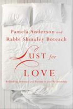 Hardcover Lust for Love: Rekindling Intimacy and Passion in Your Relationship Book