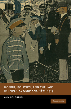 Paperback Honor, Politics, and the Law in Imperial Germany, 1871-1914 Book