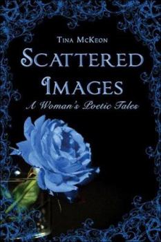 Paperback Scattered Images: One Woman's Poetic Tales Book