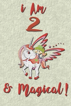 I am 2 & Magical! NoteBook Blank: Unicorn NoteBook Blank for 2 years old girls with cute unicorns Features matte premium cover 6 x 9 size Pages: 100